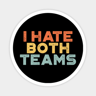 I Hate Both Teams Sunset Funny Magnet